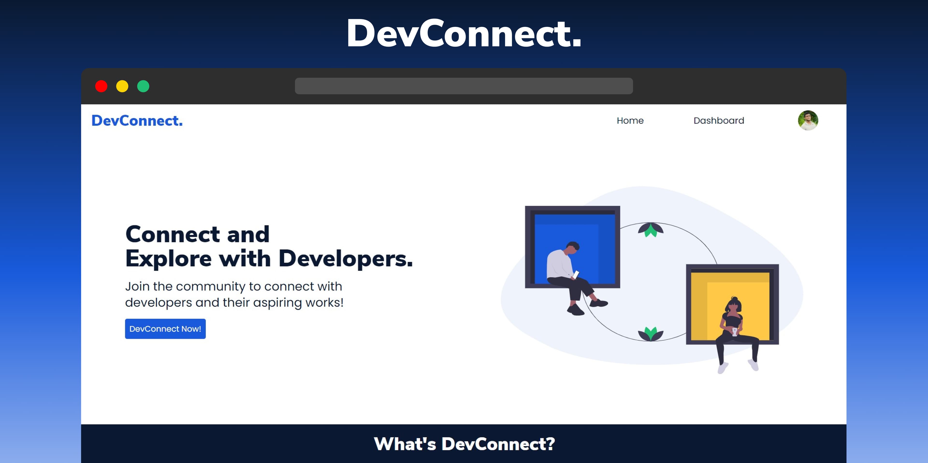 Introducing DevConnect - Connect with Developers and their inspiring works!